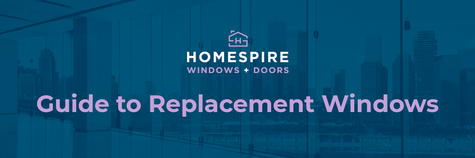 Guide to Replacement Windows
