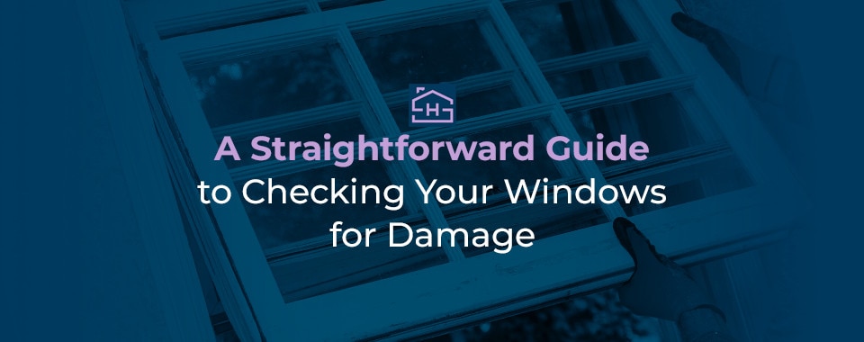 A Straightforward Guide to Checking Your Windows for Damage